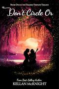 Don't Circle Or by Kellan McKnight