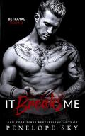 It Breaks Me (Betrayal #2) by Penelope Sky