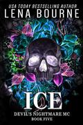 Ice: Devil's Nightmare MC, Book Five: Discreet Special Edition by Lena Bourne
