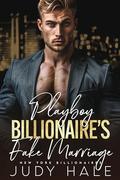 Playboy Billionaire's Fake Marriage: An Enemies to Lovers Romance by Judy Hale