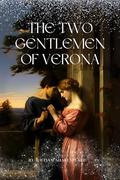The Two Gentlemen of Verona : With illustrations by William Shakespeare