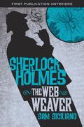 The Web Weaver (The Further Adventures of Sherlock Holmes by Titan Books #18) by Sam Siciliano
