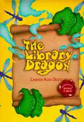 The Library Dragon (The Library Dragon #1) by Carmen Agra Deedy