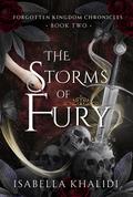 The Storms of Fury (Forgotten Kingdom Chronicles #2) by Isabella Khalidi
