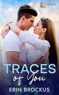 Traces of You: A Rivals to Lovers Romance by Erin Brockus
