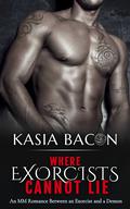 Where Exorcists Cannot Lie by Kasia Bacon