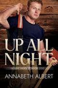 Up All Night (Mount Hope #1) by Annabeth Albert