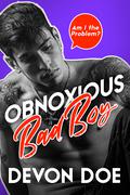 Obnoxious Bad Boy (Am I the Problem? #3) by Devon Doe