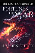 Fortunes of War (The Drake Chronicles #5) by Lauren Gilley
