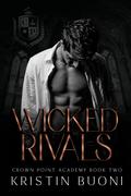Wicked Rivals (Crown Point Academy #2) by Kristin Buoni