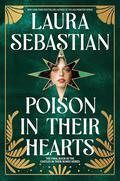 Poison in Their Hearts (Castles in Their Bones #3) by Laura Sebastian