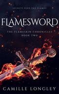 Flamesword (Flameskin Chronicles #2) by Camille Longley