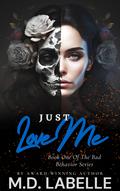 Just Love Me by M.D. LaBelle