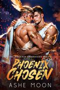 Phoenix Chosen Part 1 (The Phoenix Guardians #1) by Ashe Moon