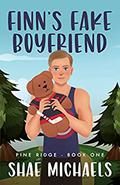 Finn's Fake Boyfriend (Pine Ridge #1) by Shae Michaels