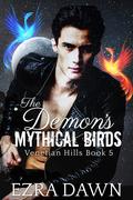The Demon's Mythical Birds (Venetian Hills #5) by Ezra Dawn