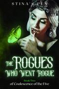 The Rogues Who Went Rogue by Stina's Pen