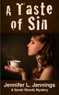 A Taste of Sin (Sarah Woods Mystery #4) by Jennifer L. Jennings