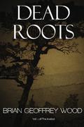 Dead Roots by Aubrey Wood