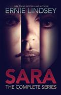 SARA: The Complete Series by Ernie Lindsey