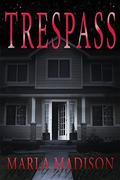 Trespass (Peacock & Rayburn #2) by Marla Madison