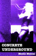 Concrete Underground by Moxie Mezcal