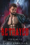 Betrayed (Wild Hunt #0.5-1) by Nancy Corrigan