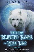 The 5-Time Rejected Gamma & the Lycan King by Stina's Pen