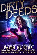 Dirty Deeds: An Urban Fantasy Collection by Faith Hunter, Diana Pharaoh Francis