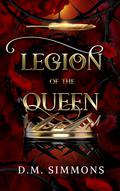 Legion of the Queen (After the Fall #2) by D.M. Simmons