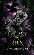 Legacy in Ruin (Children of the Fallen #2) by D.M. Simmons