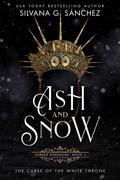 Ash and Snow (Cursed Kingdoms #1) by Silvana G. Sánchez