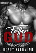 Fallen God (Gods of Chaos MC #8) by Honey Palomino