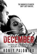Forever December (Gods of Chaos MC #15) by Honey Palomino