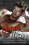 Sweet Thing by Cassie-Ann L. Miller