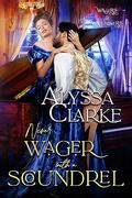 Never Wager with a Scoundrel (Wagers and Wallflowers #15) by Alyssa Clarke