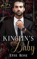 Kingpin's Baby: A Mafia Marriage of Convenience Instalove Romance by Evie Rose