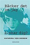 Räcker det om jag älskar dig? by Katarina von Bredow