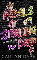 Rebels at Sterling Prep: The Complete Collection (Rebels at Sterling Prep #1) by Caitlyn Dare