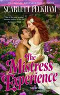 The Mistress Experience (Society of Sirens #3) by Scarlett Peckham