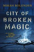 City of Broken Magic (Chronicles of Amicae #1) by Mirah Bolender