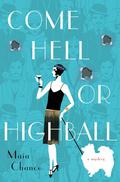 Come Hell or Highball (Discreet Retrieval Agency #1) by Maia Chance