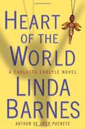 Heart of the World (Carlotta Carlyle #11) by Linda Barnes