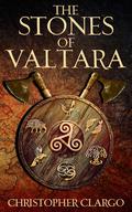 The Stones of Valtara: A Gritty Epic Fantasy by Christopher Clargo