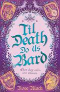 Til Death Do Us Bard by Rose Black