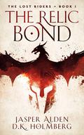 The Relic Bond by Jasper Alden, D.K. Holmberg