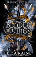 Of Blades and Wings: A Brides of Mist and Fae Novel by Eliza Raine