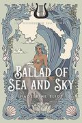 Ballad of Sea and Sky by Madeleine Eliot