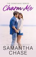 Charm Me (The Donovans #4) by Samantha Chase