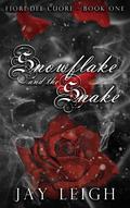 Snowflake and the Snake (Fiori del Cuore #1) by Jay Leigh